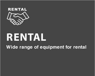 RENTAL Wide range of equipment for rental